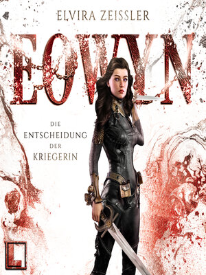 cover image of Die Entscheidung der Kriegerin--Eowyn, Band 2 (ungekürzt)
